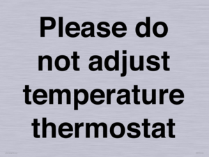 Please do not adjust temperature thermostat